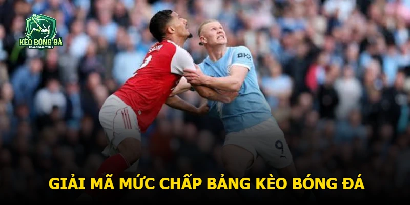 Giải mã mức chấp kèo bóng đá