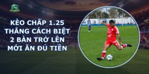 Kèo Chấp 1.25