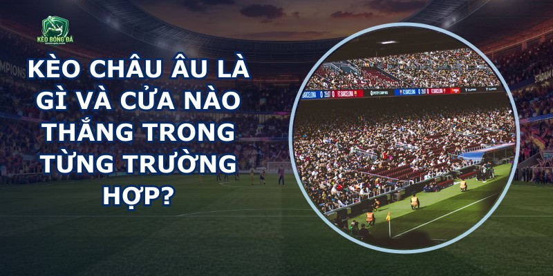 Kèo Châu Âu