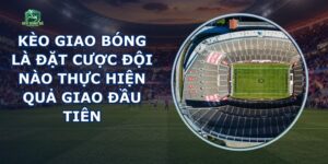 Kèo Giao Bóng
