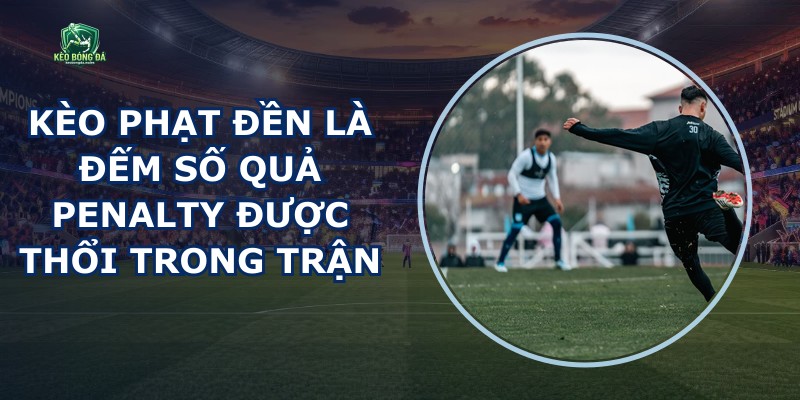 Kèo Phạt Đền