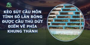Kèo Sút Cầu Môn