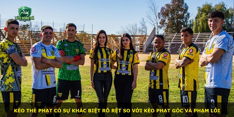 Kèo thẻ phạt có sự khác biệt rõ rệt so với kèo phạt góc và phạm lỗi