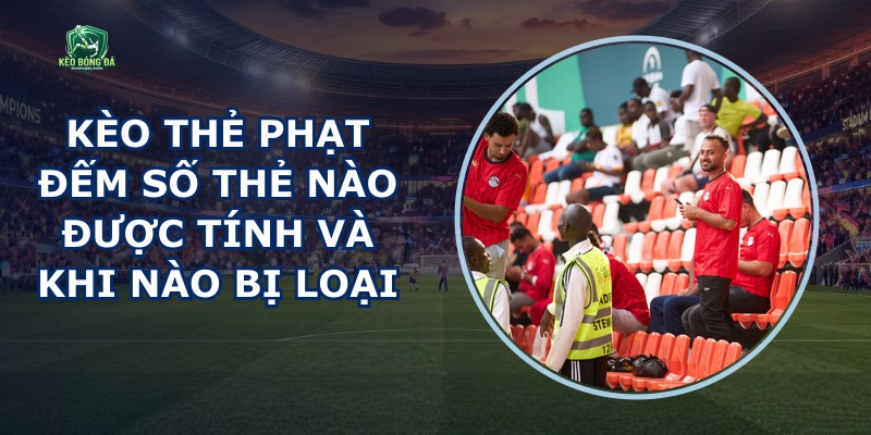 Kèo Thẻ Phạt
