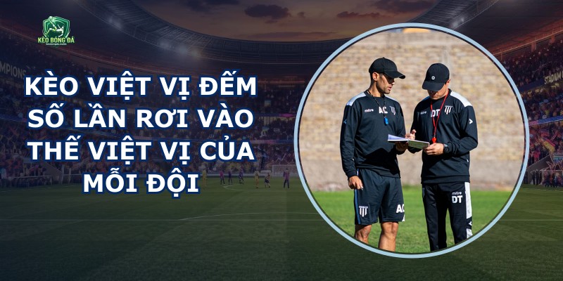 Kèo Việt Vị