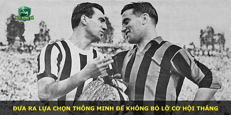Đưa ra lựa chọn thông minh để không bỏ lỡ cơ hội thắng