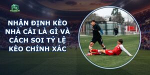 Nhận Định Kèo Nhà Cái