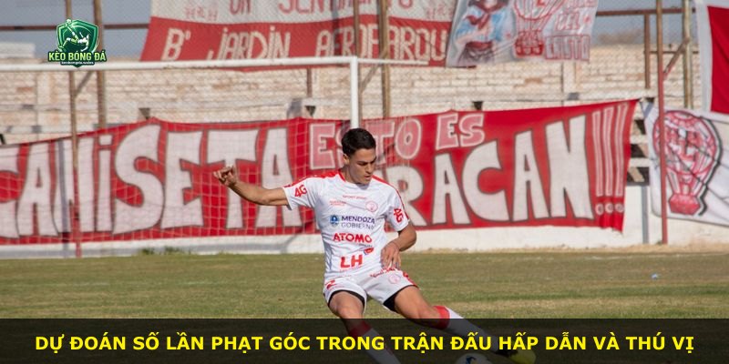 Dự đoán số lần phạt góc trong trận đấu hấp dẫn và thú vị