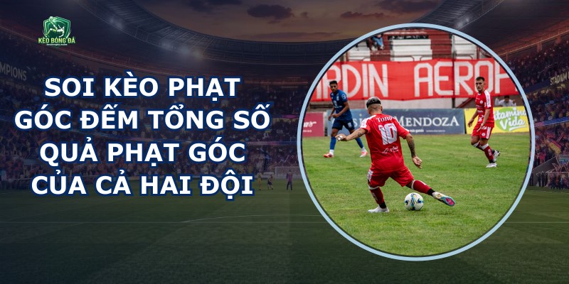 Soi Kèo Phạt Góc