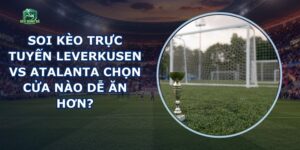 Soi Kèo Trực Tuyến Leverkusen Vs Atalanta