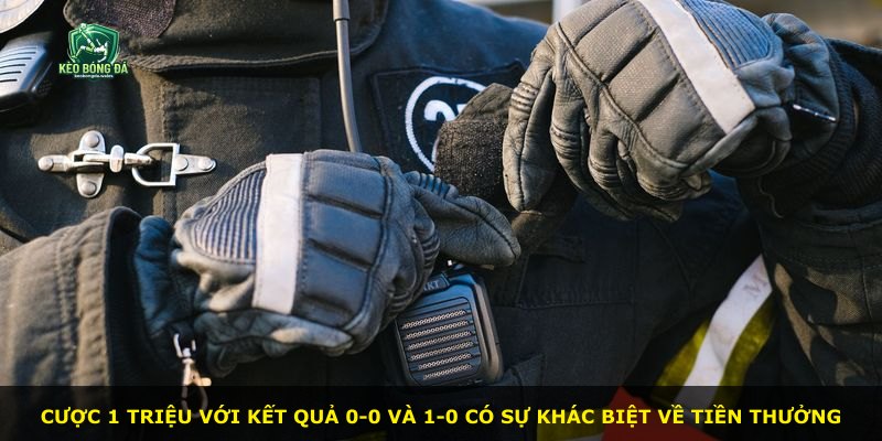 Cược 1 triệu với kết quả 0-0 và 1-0 có sự khác biệt về tiền thưởng