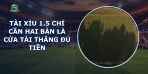 Tài Xỉu 1.5