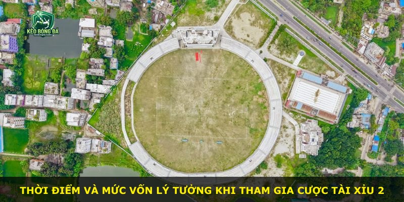 Thời điểm và mức vốn lý tưởng khi tham gia cược Tài Xỉu 2