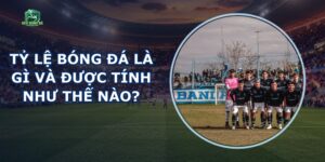Tỷ Lệ Bóng Đá