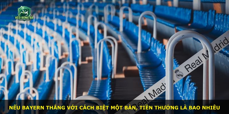 Nếu Bayern thắng với cách biệt một bàn, tiền thưởng là bao nhiêu