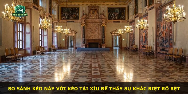 So sánh kèo này với kèo tài xỉu để thấy sự khác biệt rõ rệt