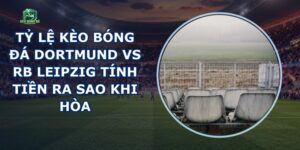 Tỷ Lệ Kèo Bóng Đá Dortmund Vs Rb Leipzig