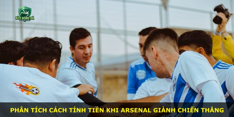 Phân tích cách tính tiền khi Arsenal giành chiến thắng