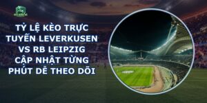 Tỷ Lệ Kèo Trực Tuyến Leverkusen Vs Rb Leipzig
