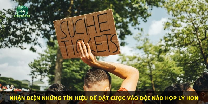 Nhận diện những tín hiệu để đặt cược vào đội nào hợp lý hơn