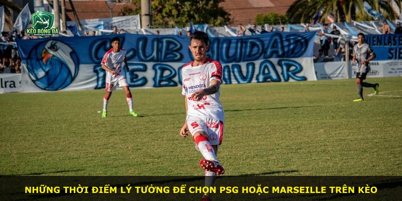 Những thời điểm lý tưởng để chọn PSG hoặc Marseille trên kèo